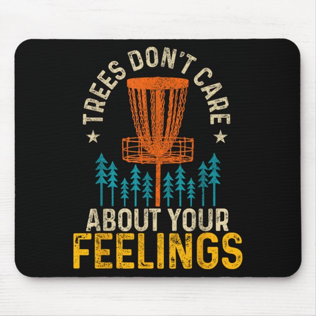 Funny Disc Golf Apparel Co. Disc Golf Trees Don't  Mouse Pad (Front)