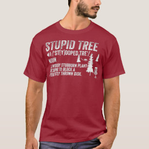 Funny Disc Golf Frisbee Golfing Gifts - Stupid T-Shirt