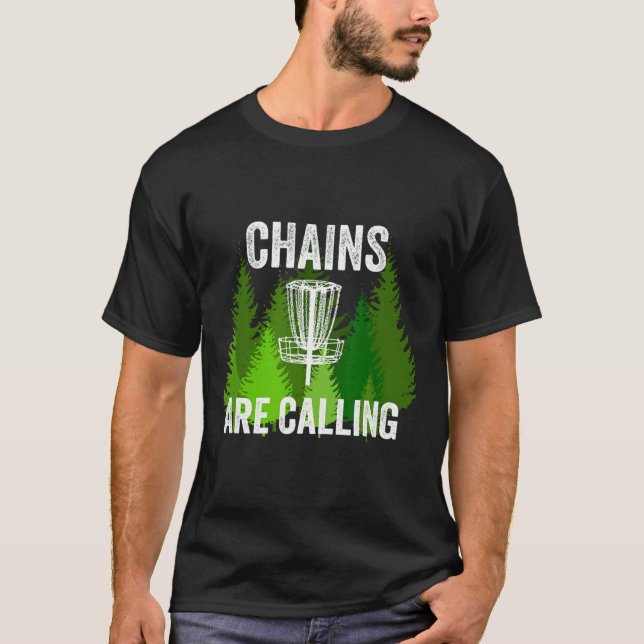 Funny Disc Golf Gift Chains Are Calling Folf Frolf T-Shirt (Front)