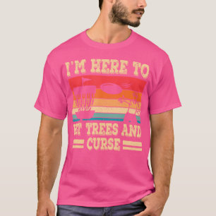 Funny Disc Golf Hit Trees And Curse Disc Golf T-Shirt