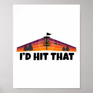Funny Disc Golf I'd Hit That Design - Disc Golf Sp Poster