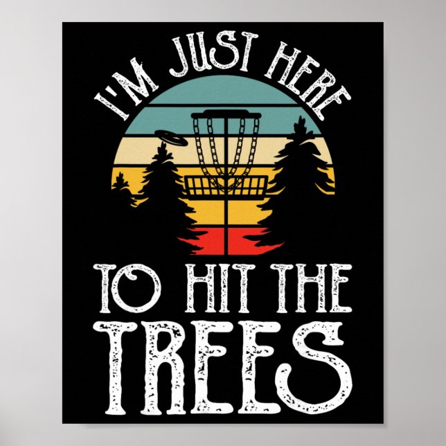 Funny Disc Golf I'm Just Here To Hit The Trees Pla Poster (Front)