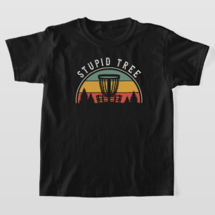 Funny Disc Golf Lover Stupid Tree T-Shirt