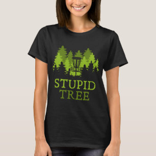 Funny Disc Golf Player Gift Stupid Tree Disc Golf T-Shirt