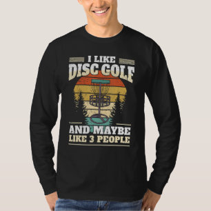 Funny Disc Golf Player I Like Disc Golf T-Shirt