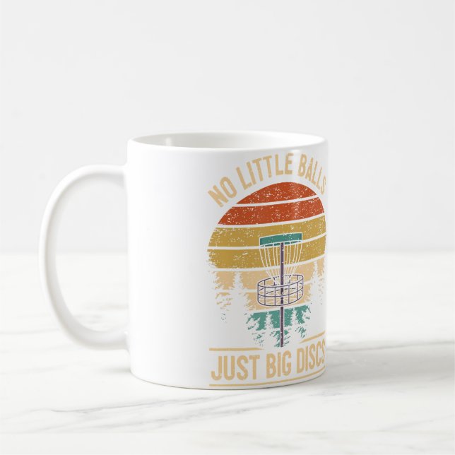 Funny Disc Golf Player Joke I No Little Balls Just Coffee Mug (Left)