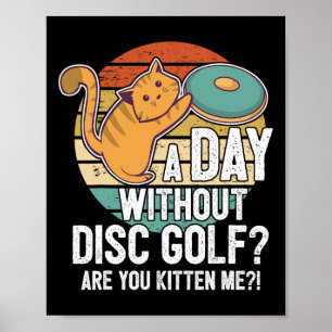 Funny Disc Golf Player Saying I Cat With Disc Kitt Poster