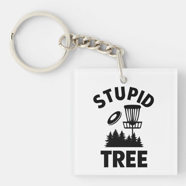 Funny Disc Golf Quote Stupid Tree Key Ring (Front)