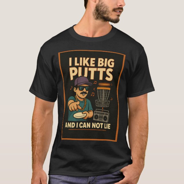 Funny Disc Golf Shirt I Like Big Putts  (Front)