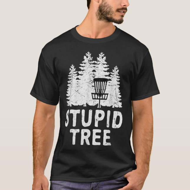 Funny Disc Golf Stupid Tree Distressed Frisbee Gol T-Shirt (Front)