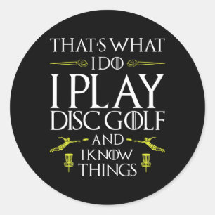 Funny Disc Golf T Shirt That's What I Do I Play Di Classic Round Sticker
