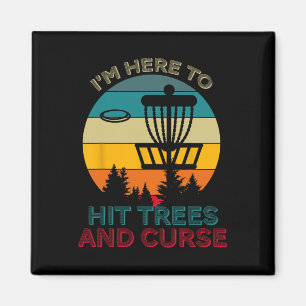 Funny Disc Golf Vintage I'm Here To Hit Trees And Magnet