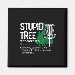 Funny Disc Golfer Gift Outdoor Sports Stupid Tree Magnet