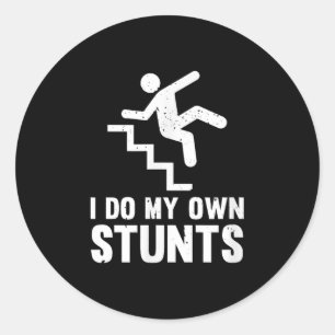 Funny Distressed I Do My Own Stunts  Classic Round Sticker