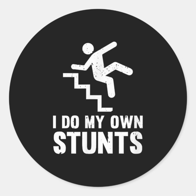 Funny Distressed I Do My Own Stunts  Classic Round Sticker (Front)
