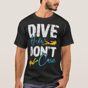 Funny Dive Hair Dont e Women Scuba Diver Distresse T-Shirt