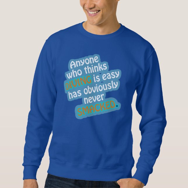 Funny Diving Quote Sweatshirt (Front)