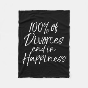 Funny Divorce Quote 100% Of Divorces End In Hapnes Fleece Blanket