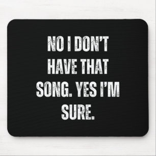 Funny Dj I Dont Have That Song Request Mens Womens Mouse Pad