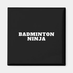 Funny Dminton Ninja Quote Dminton Design Magnet