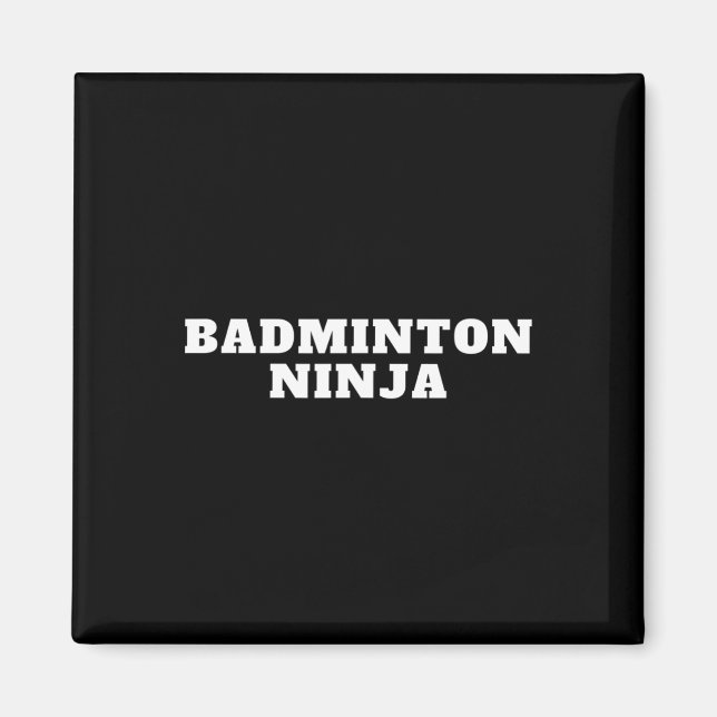 Funny Dminton Ninja Quote Dminton Design  Magnet (Front)