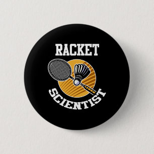 Funny Dminton Player Shirt Racket Scientist Dminto 6 Cm Round Badge
