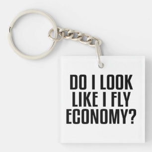 Funny Do I Look Like I Fly Economy Traveller Quote Key Ring