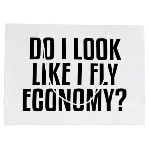 Funny Do I Look Like I Fly Economy Traveller Quote Large Gift Bag