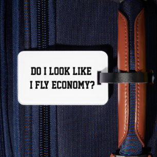 Funny Do I Look Like I Fly Economy Traveller Quote Luggage Tag