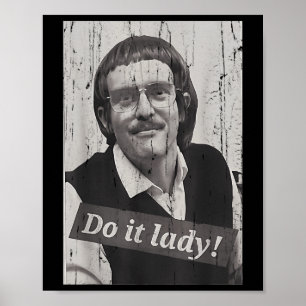 Funny Do It Lady Chit Humour Poster