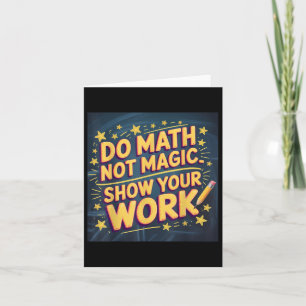 Funny Do Math Not Magic Teacher Back To School Mat Card