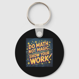 Funny Do Math Not Magic Teacher Back To School Mat Key Ring