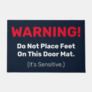 Funny Do Not Put Feet on This Mat It's Sensitive
