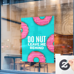 Funny Do Nut Do Not Leave Me Behind Doughnut Shop