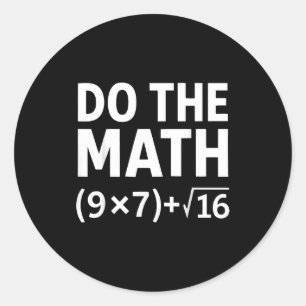 Funny Do The Math Meme – Nerd Humor Equation 67  Classic Round Sticker