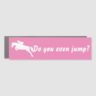 Funny Do you even jump horse jumping equestrian Car Magnet