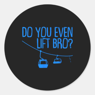 Funny Do You Even Lift Bro Gift Cute Skiing Lover Classic Round Sticker