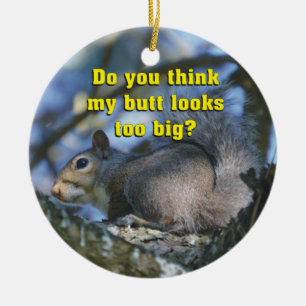 Funny Do You Think My Butt Looks Too Big? Ceramic Tree Decoration