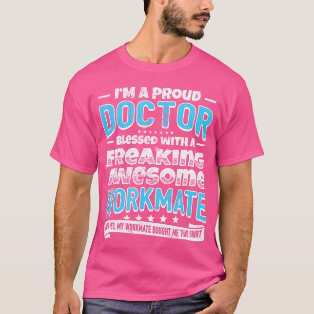 Funny Doctor Gift Cohort Awesome Workmate Tee Shir (Front)