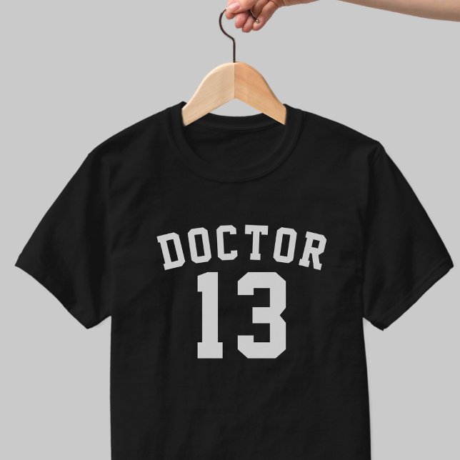 Funny Doctor Lucky Number 13 T-Shirt (Doctor! Who says the number 13 is unlucky. Not me! Easy Halloween costume)