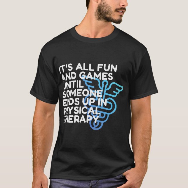 Funny Doctor of Physical Therapy, PT, DPT T-Shirt (Front)