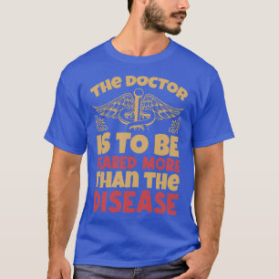 Funny Doctor Saying Medic 1 T-Shirt