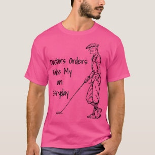 Funny Doctors Orders Golf Iron 	 Vintage Golfer T-Shirt