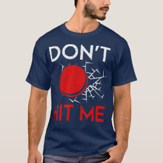 Funny Dodgeball Player Thrower  Dont Hit Me TShirt