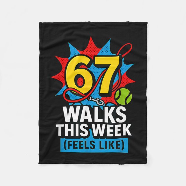 Funny Dog 6 7 Walks This Week Slang Meme Six Seven Fleece Blanket (Front)