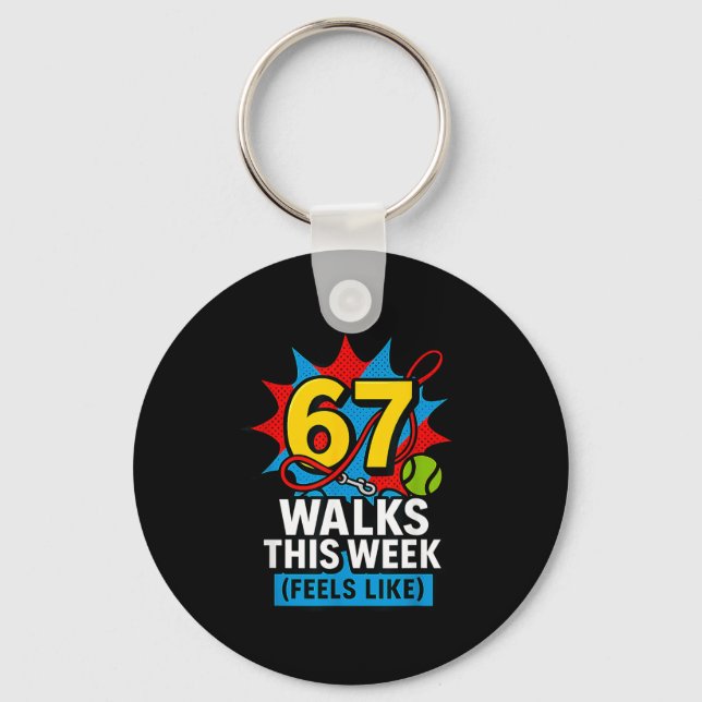 Funny Dog 6 7 Walks This Week Slang Meme Six Seven Key Ring (Front)