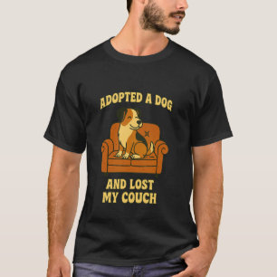 Funny Dog Adoption Quote Couch for Women Men Pet A T-Shirt