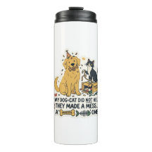Funny Dog and Cat Lover Thermal Tumbler - Cute Pet