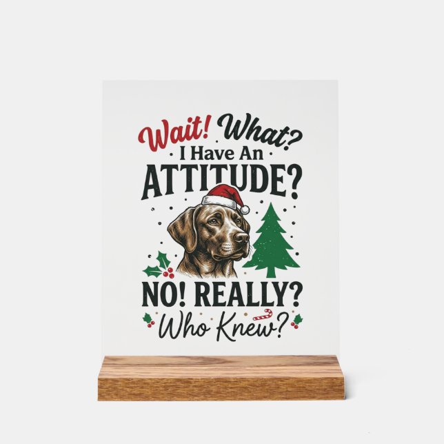 Funny Dog Attitude Christmas Vector Design_1 Acrylic Sign (Front)