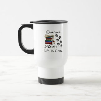 Funny Dog Book Life Is Good Pet Lover Book Reader Travel Mug